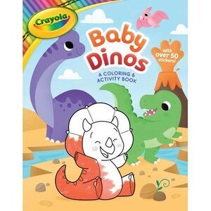 Crayola: Baby Dinos: A Coloring & Activity Book (a Crayola Baby Animals Coloring